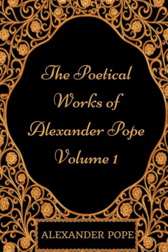 The Poetical Works of Alexander Pope, Volume 1